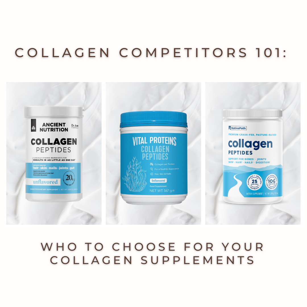 Collagen Competitors 101: Who We Choose For Our Collagen Supplements