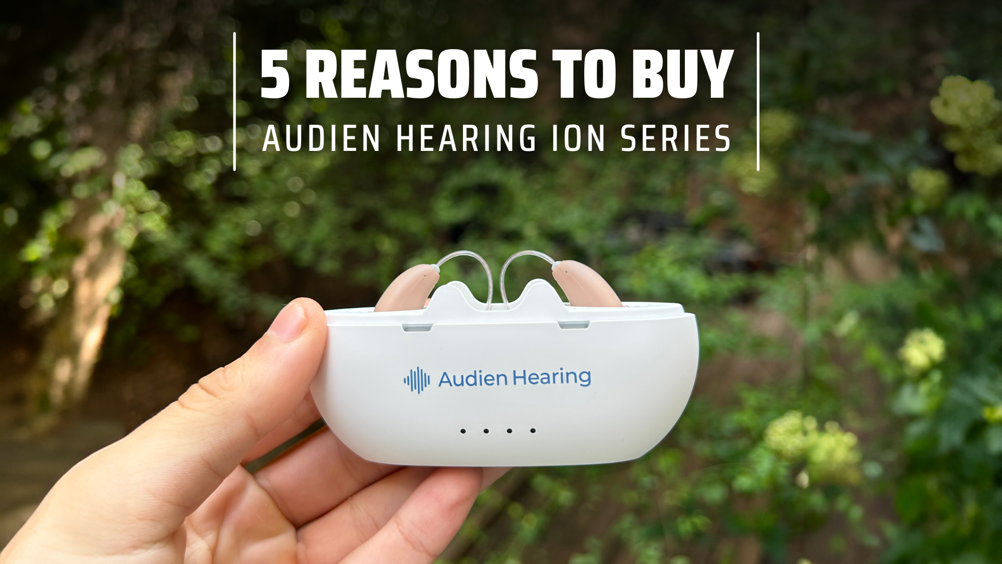 A Sound Investment — Audien Hearing’s ION Series